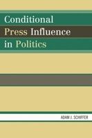 Conditional Press Influence in Politics 073912210X Book Cover