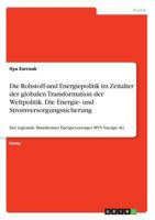 Die Rohstoff-und Energiepolitik im Zeitalter der globalen Transformation der Weltpolitik. Die Energie- und Stromversorgungssicherung: Der regionale ... MVV Energie AG 3668442630 Book Cover
