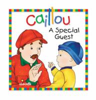 Caillou a Special Guest (Little Dipper) 2894503199 Book Cover