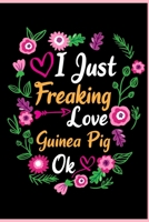 I Just Freaking Love Guinea Pig Ok: Animal Shelters or Rescues Adoption Notebook Flower Wide Ruled Lined Journal 6x9 Inch ( Legal ruled ) Family Gift Idea Mom Dad or Kids in Holidays - Cute Flower Cov 1676332472 Book Cover