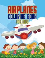 Airplanes Coloring Book for Kids: Big Coloring Book with Cute Illustrations of Planes for Kids Ages 2-8 B08ZBM2SJN Book Cover