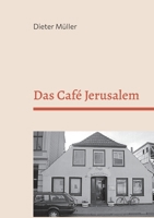 Das Café Jerusalem: Gottes Restaurant in Neumünster 3754318012 Book Cover