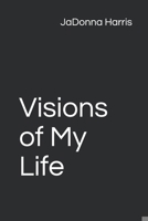 Visions of My Life 1097193462 Book Cover