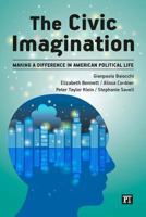 The Civic Imagination: Making a Difference in American Political Life 161205305X Book Cover