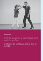 Defensa personal y Asertividad para mujeres y niñas: En el caso de un ataque, luchar bien lo es todo 3748108907 Book Cover