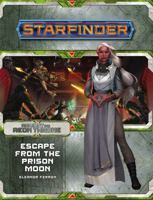 Starfinder Adventure Path #8: Escape from the Prison Moon 164078067X Book Cover