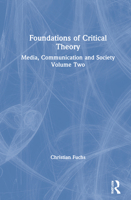Foundations of Critical Theory: Media, Communication and Society Volume Two 1032057890 Book Cover
