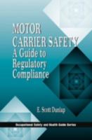 Motor Carrier Safety: A Guide to Regulatory Compliance (Occupational Safety and Health Guide Series) 1566703565 Book Cover