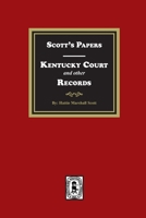 Scott's Papers - Kentucky Court and other Records 163914045X Book Cover