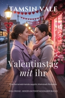 Valentinstag mit ihr: Eine herzerwärmende sapphic Kleinstadt-Romanze (Hollyridge Holiday Hearts: Eine gefühlvolle sapphische Kleinstadt-Weihnachtsroman-Reihe) (German Edition) B0G6DD5GYJ Book Cover