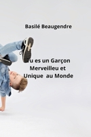 Tu es un Garçon Merveilleu et Unique au Monde (French Edition) B0CLR1R7ZM Book Cover