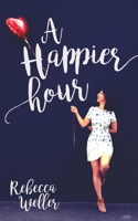 A Happier Hour 0994602308 Book Cover