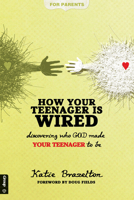 How Your Teenager is Wired: Discovering who GOD made YOUR TEENAGER to be 076444705X Book Cover