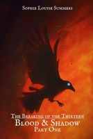 The Breaking of the Thirteen: Blood & Shadow (Part One) B0F1LK2LMK Book Cover