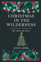 CHRISTMAS IN THE WILDERNESS: THE STORY OF JERRY B0BCSDPY1B Book Cover