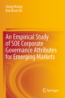 An Empirical Study of SOE Corporate Governance Attributes for Emerging Markets 981991504X Book Cover