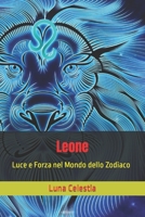 Leone: Luce e Forza nel Mondo dello Zodiaco B0C9S8W2KS Book Cover