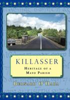 Killasser: Heritage of a Mayo Parish 0985075317 Book Cover
