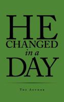 He changed in a Day 1481703080 Book Cover