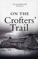 On the Crofters' Trail: In Search of the Clearance Highlanders 0712673830 Book Cover