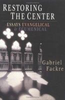 Restoring the Center: Essays Evangelical & Ecumenical 0830815082 Book Cover