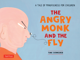 The Angry Monk and the Fly: A Zen Tale for Children 0804853754 Book Cover