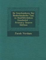 De Geschiedenis Der Nederlandsche Taal, in Hoofdtrekken Geschetst 1295004615 Book Cover