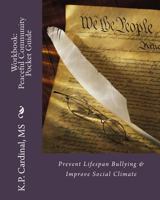 Workbook: Peaceful Community Pocket Guide: Prevent Lifespan Bullying & Improve Social Climate 1539769615 Book Cover