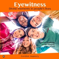 Eyewitness: Divine moments in people's lives 0473662191 Book Cover