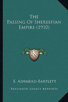The Passing Of Shereefian Empire 101829743X Book Cover