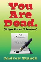 You Are Dead. 1519330014 Book Cover