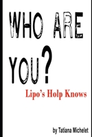 Who Are You?: Lipo’s Holp Knows 197703795X Book Cover