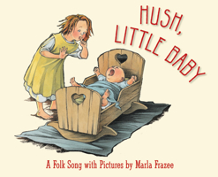Hush, Little Baby: A Folk Song with Pictures 0152047611 Book Cover