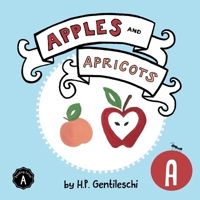 Apples and Apricots: The Letter A Book (AlphaBOX Alphabet Readers collection) 1948023008 Book Cover