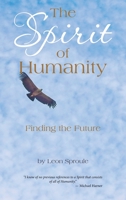 The Spirit of Humanity: Finding the Future B0BR8N2H28 Book Cover