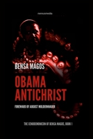 Obama Antichrist: The Baraq-U-Bamah and the Coming Apocalypse 1716168147 Book Cover