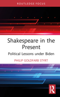 Shakespeare in the Present: Political Lessons Under Biden 1032363282 Book Cover