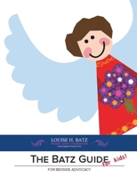 The Batz Guide for Kids! 1257954970 Book Cover