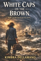 White Caps on the Brown (Fates Fury) B0H2RVYHNB Book Cover