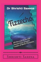 Fizzecho: All the way from the mysterious oceanic realm of Bellis Perennis 154701301X Book Cover