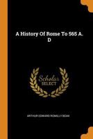 History of Rome to 565 A.D. by A.E.R. Boak 0024108006 Book Cover