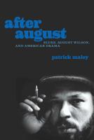 After August: Blues, August Wilson, and American Drama 0813943000 Book Cover
