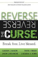 Reverse the Curse: Break Free. Live Blessed 0997625678 Book Cover