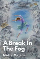 A Break in the Fog 1968401334 Book Cover