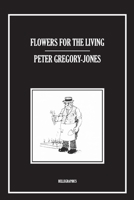 Flowers For The Living 1536889547 Book Cover