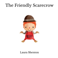 The Friendly Scarecrow 1913779602 Book Cover