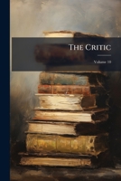 The Critic, Volume 10... 1276750439 Book Cover