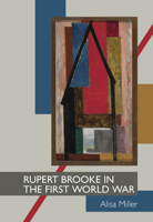 Rupert Brooke in the First World War 1800859570 Book Cover