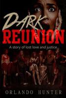 Thrillers: Murder mystery: Dark Reunion: Book 1 (thriller, suspense, jealousy, mystery, police, murder, dark, conspiracy) 152288758X Book Cover