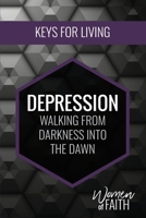Depression: Walking from Darkness Into the Dawn 1792418493 Book Cover